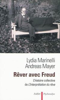 Rêver avec Freud : l'histoire collective de l'Interprétation du rêve