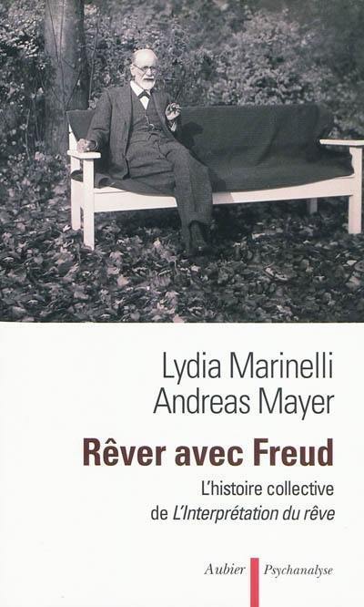 Rêver avec Freud : l'histoire collective de l'Interprétation du rêve
