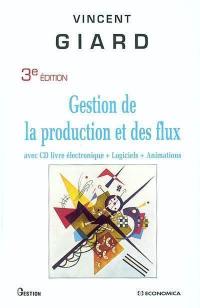 Gestion de la production et des flux : avec CD livre électronique + logiciels + animations
