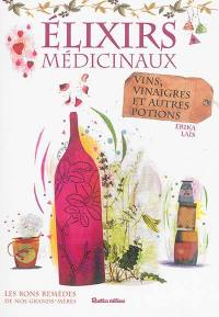 Elixirs médicinaux : vins, vinaigres et autres potions