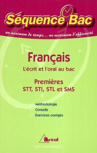 Français premières STT, STI, STL et SMS : l'écrit et l'oral