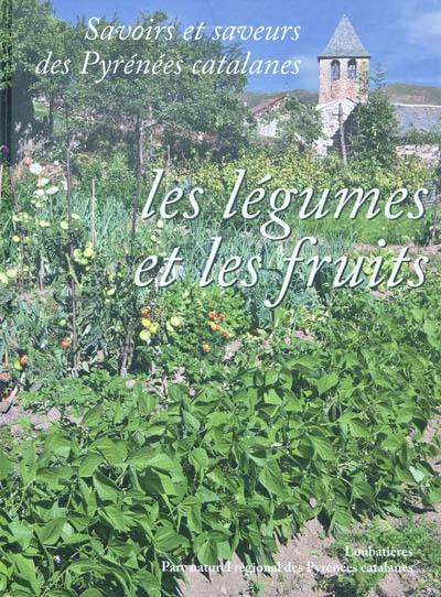 Savoirs et saveurs des Pyrénées catalanes. Vol. 2. Les légumes et les fruits