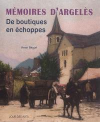 Mémoires d'Argelès : de boutiques en échoppes
