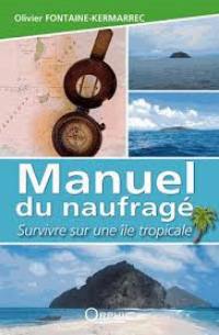 Manuel du naufragé : survivre sur une île tropicale