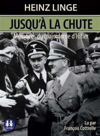 Jusqu'à la chute : mémoires du majordome d'Hitler