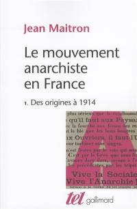 Le Mouvement anarchiste en France. Vol. 1