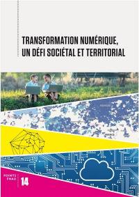 Transformation numérique, un défi sociétal et territorial