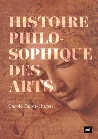 Histoire philosophique des arts : oeuvres, concepts, théories