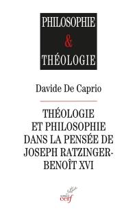 Théologie et philosophie dans la pensée de Joseph Ratzinger-Benoît XVI