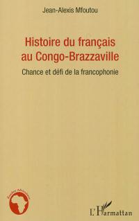 Histoire du français au Congo-Brazzaville : chance et défi de la francophonie