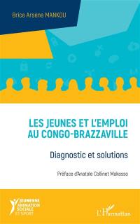 Les jeunes et l'emploi au Congo-Brazzaville : diagnostic et solutions