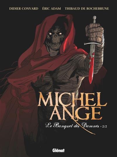 Michel-Ange. Vol. 2. Le banquet des damnés. Vol. 2