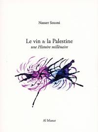 Le vin & la Palestine : une histoire millénaire