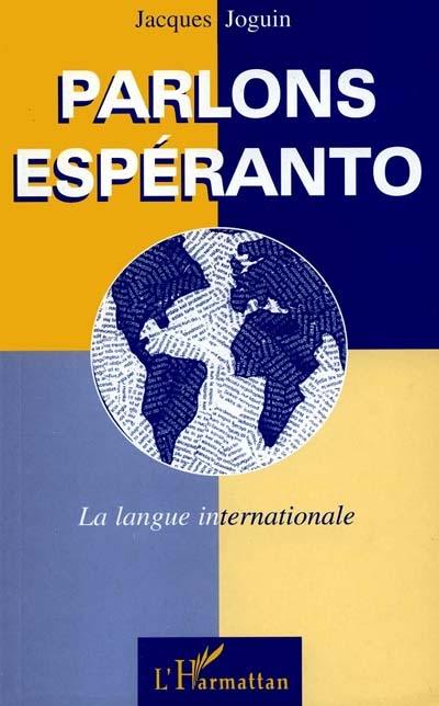 Parlons espéranto : la langue internationale