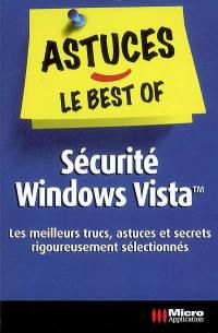 Sécurité Windows Vista : les meilleurs trucs, astuces et secrets rigoureusement sélectionnés