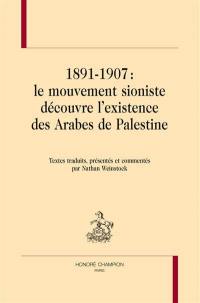 1891-1907 : le mouvement sioniste découvre l'existence des Arabes de Palestine