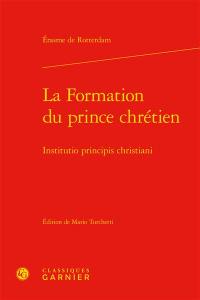 La formation du prince chrétien. Institutio principis christiani