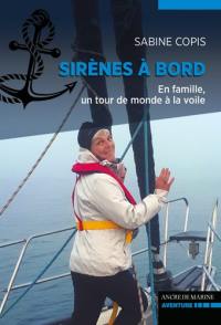Sirènes à bord : en famille, un tour de monde à la voile