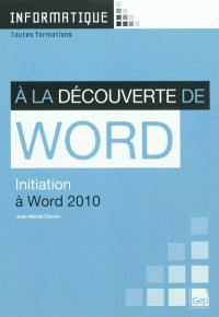 A la découverte de Word : initiation à Word 2010