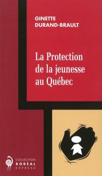 La protection de la jeunesse au Québec
