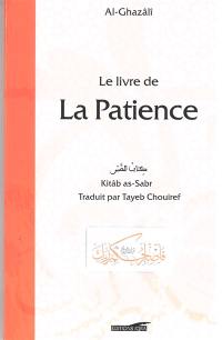 Le livre de la patience en islam. Kitâb al-Sabr