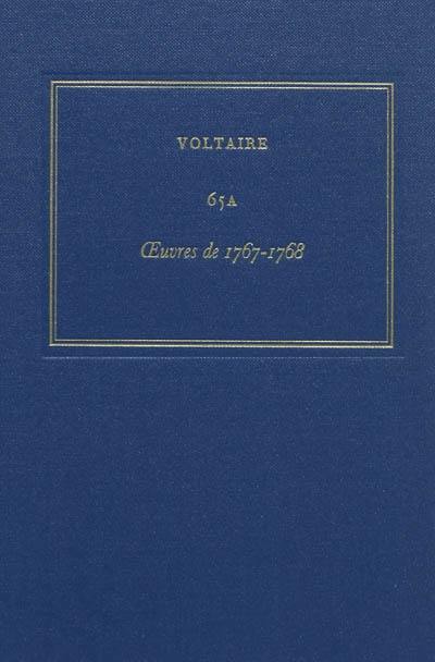 Les oeuvres complètes de Voltaire. Vol. 65a. Oeuvres de 1767-1768