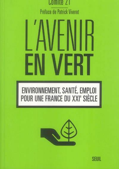 L'avenir en vert : environnement, santé, emploi pour une France du XXIe siècle