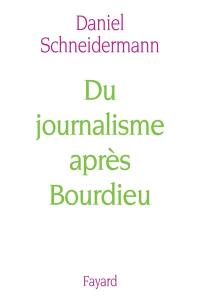 Du journalisme après Bourdieu