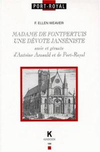 Madame de Fontpertuis : une dévote janséniste, amie et gérante d'Antoine Arnauld et de Port-Royal