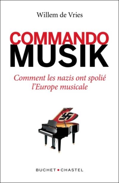 Commando Musik : comment les nazis ont spolié l'Europe musicale