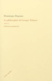 La philosophie de Georges Palante. Vol. 2. L'hérésie permanente
