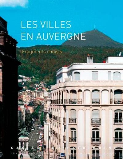 Les villes en Auvergne : fragments choisis : Auvergne