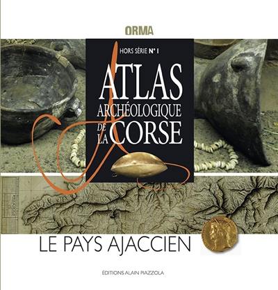Atlas archéologique de la Corse. Le pays ajaccien