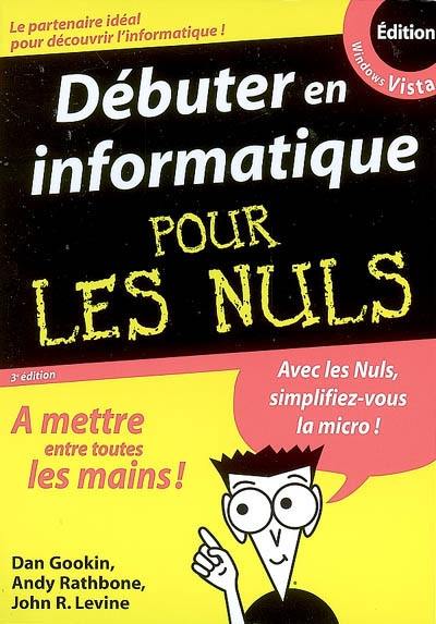 Débuter en informatique pour les nuls : édition Windows Vista