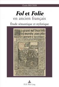 Fol et folie en ancien français : étude sémantique et stylistique