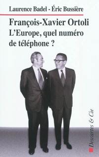 François-Xavier Ortoli : l'Europe, quel numéro de téléphone ?