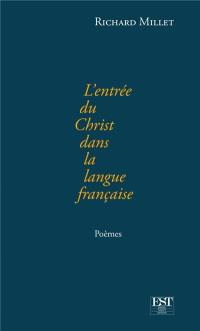 L'entrée du Christ dans la langue française : poèmes