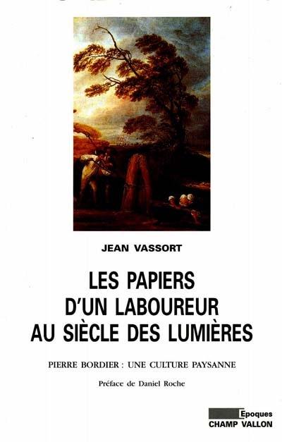 Les papiers d'un laboureur au siècle des lumières : Pierre Bordier : une culture paysanne
