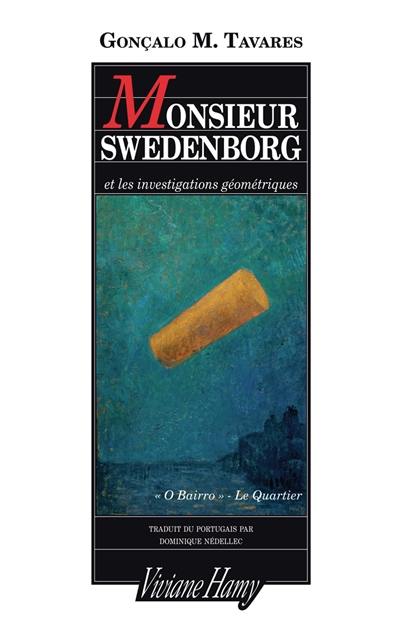 Le quartier ou O Bairro. Monsieur Swedenborg et les investigations géométriques