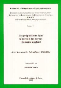 Les prépositions dans la rection des verbes (domaine anglais) : actes des journées scientifiques 2000-2001
