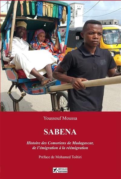 Sabena : histoire des Comoriens de Madagascar, de l'émigration à la réémigration