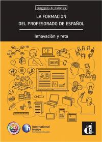 La formacion del profesorado de espanol : innovacion y reto