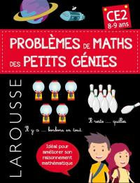 Les problèmes de maths des petits génies ! : CE2, 8-9 ans