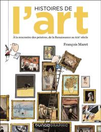 Histoires de l'art : à la rencontre des peintres, de la Renaissance au XIXe siècle