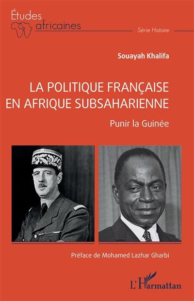 La politique française en Afrique subsaharienne : punir la Guinée