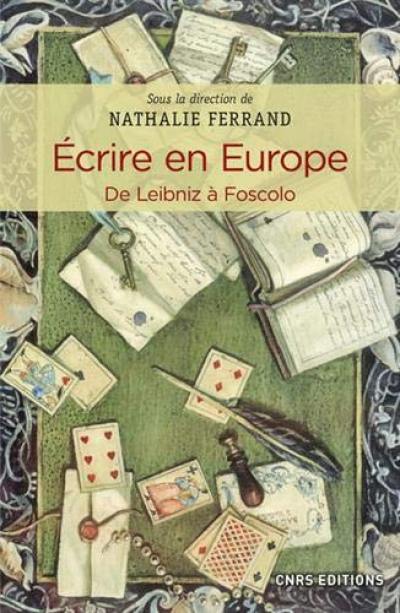 Ecrire en Europe : de Leibniz à Foscolo