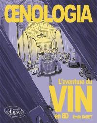 Oenologia : l'aventure du vin en BD