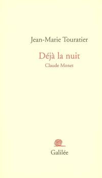 Déjà la nuit : Claude Monet