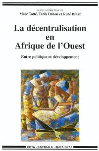 La décentralisation en Afrique de l'Ouest : entre politique et développement