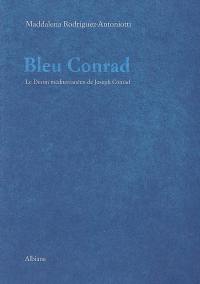 Bleu Conrad ou Le destin méditerranéen de Joseph Conrad